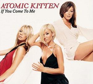 If You Come To Me – Atomic Kitten歌曲MP3百度云下载